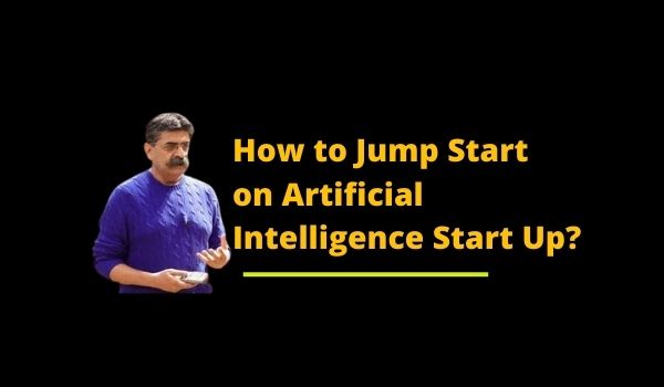 How to Jump Start an Artificial Intelligence Start Up?